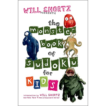 Will Shortz Presents The Monster Book of Sudoku for Kids: 150 Fun Puzzles