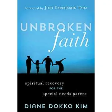 Unbroken Faith: Spiritual Recovery for the Special Needs Parent