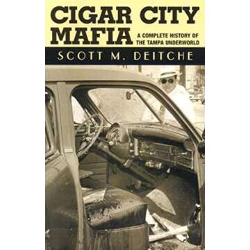 Cigar City Mafia: A Complete History of the Tampa Underworld