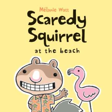 Scaredy Squirrel at the Beach - Engaging and Fun Children's Book for Early Readers