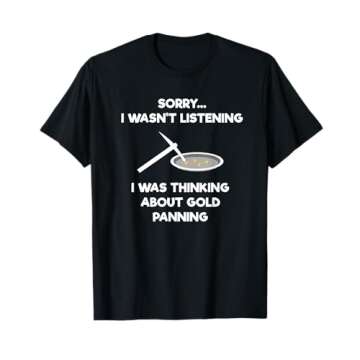 Gold Panning T-Shirt Gift - Funny Miner Panner Listening T-Shirt