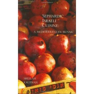 Sephardic Israeli Cuisine: A Mediterranean Mosaic