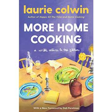 More Home Cooking: A Writer Returns to the Kitchen