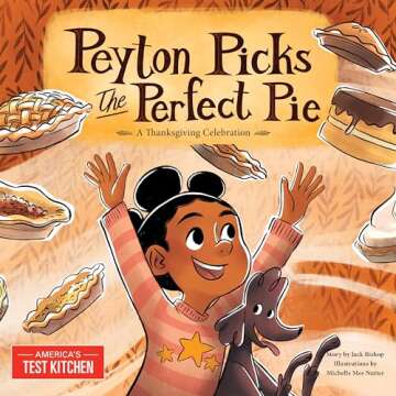 Peyton Picks the Perfect Pie: A Family Adventure in Thanksgiving Cooking