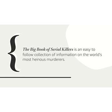 The Ultimate Encyclopedia of Serial Killers: Unravel the Darkest Minds