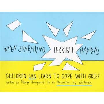 When Something Terrible Happens: Children Can Learn to Cope with Grief