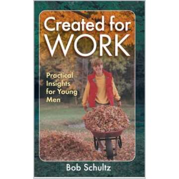 Created for Work: Practical Insights for Young Men