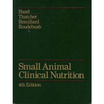 Small Animal Clinical Nutrition 4th Edition: Comprehensive Care for Your Pets