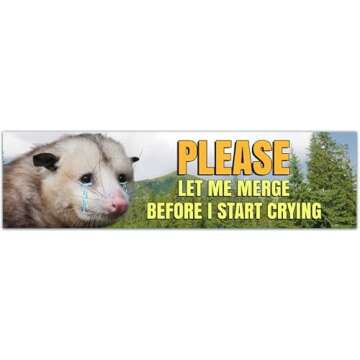 Please Let Me Merge Before I Start Crying - Funny Possum Bumper Sticker, Weird Funny Weatherproof Op...