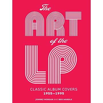 The Art of the LP: Classic Album Covers from 1955 to 1995 - A Musical Journey