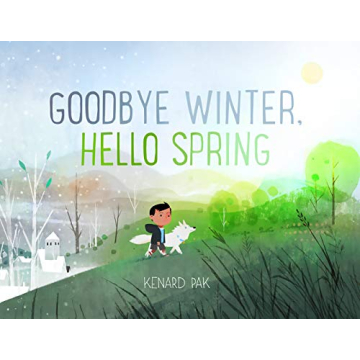 Goodbye Winter, Hello Spring: A Seasonal Journey for Kids