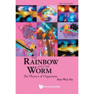 Rainbow And The Worm, The: The Physics Of Organisms (3Rd Edition)