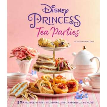 Disney Princess Tea Parties Cookbook - Magical Recipes for Kids
