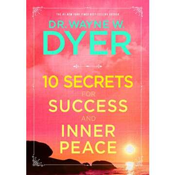 10 Secrets for Success and Inner Peace by Wayne Dyer