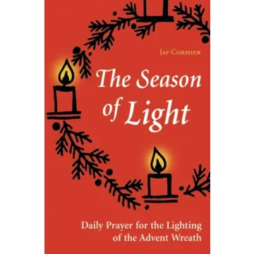 The Season of Light: Daily Prayer for the Lighting of the Advent Wreath