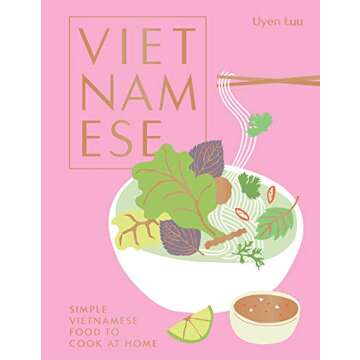 Vietnamese: Simple Vietnamese Food to Cook at Home