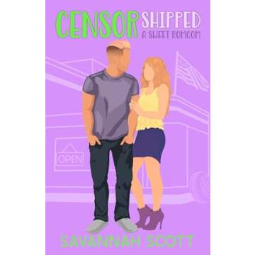 Censorshipped: A small-town, brother's best friend, sweet romcom (Getting Shipped! Book 4)