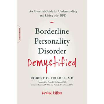 Borderline Personality Disorder Demystified, Revised Edition: An Essential Guide for Understanding a...