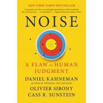 Noise: A Flaw in Human Judgment