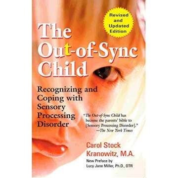 The Out-of-Sync Child: Recognizing and Coping with Sensory Processing Disorder (The Out-of-Sync Chil...