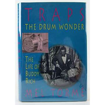 Traps, the Drum Wonder: The Life of Buddy Rich - Unveiling the Legacy of a Music Legend