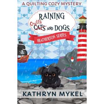 Cozy Up with Raining Quilts and Dogs: Your Next Quilting Mystery