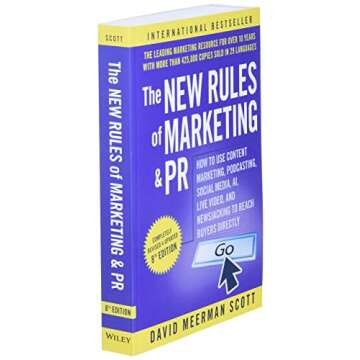 The New Rules of Marketing and PR: How to Use Content Marketing, Podcasting, Social Media, AI, Live Video, and Newsjacking to Reach Buyers Directly, 8th Edition