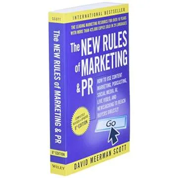 The New Rules of Marketing and PR: How to Use Content Marketing, Podcasting, Social Media, AI, Live Video, and Newsjacking to Reach Buyers Directly, 8th Edition