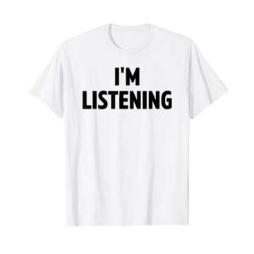 I'm Listening Funny White Lie Party T-Shirt for All Occasions