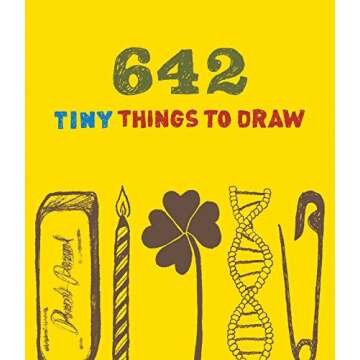 642 Tiny Things to Draw: Explore 642 Fun and Creative Doodle Ideas for All Ages