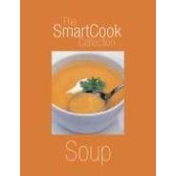 Soups (Smartcook Collection) - Delicious & Simple Recipes