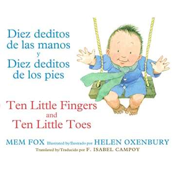Diez deditos de las manos y Diez deditos de los pies / Ten Little Fingers and Ten Little Toes bilingual board book (Spanish and English Edition)