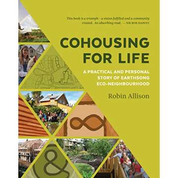 Cohousing for Life: A Practical and Personal Story of Earthsong Eco-Neighbourhood