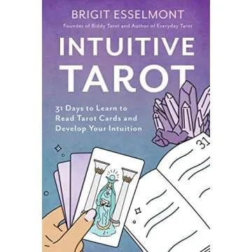 Intuitive Tarot: 31 Days to Learn to Read Tarot Cards and Develop Your Intuition