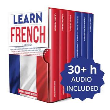 Learn French: 6 Books in 1: The Complete French Language Books Collection to Learn Starting from Zer...