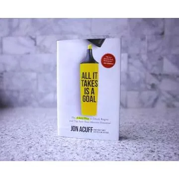 All It Takes Is a Goal: The 3-Step Plan to Ditch Regret and Tap Into Your Massive Potential