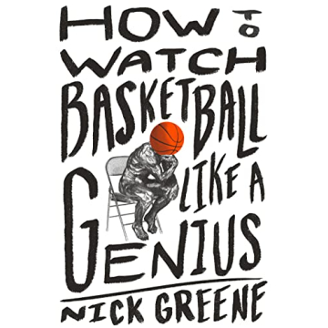 How to Watch Basketball Like a Genius - Insightful Guide