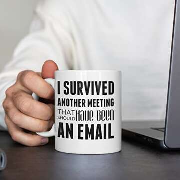 I Survived Another Meeting That Should Have been an Email Ceramic Coffee Mug Funny Coworker Present Office Humor New Job Present Christmas Gift Tea Cup 11 oz