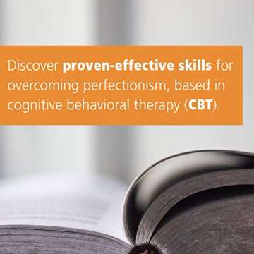 The CBT Workbook for Perfectionism: Evidence-Based Skills to Help You Let Go of Self-Criticism, Build Self-Esteem, and Find Balance