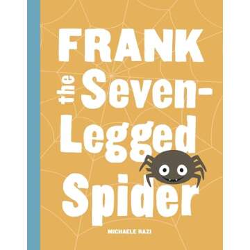 Frank the Seven-Legged Spider Engaging Children's Book