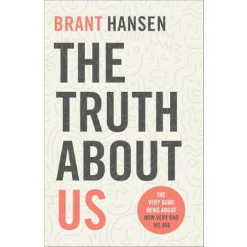 The Truth about Us: The Very Good News about How Very Bad We Are