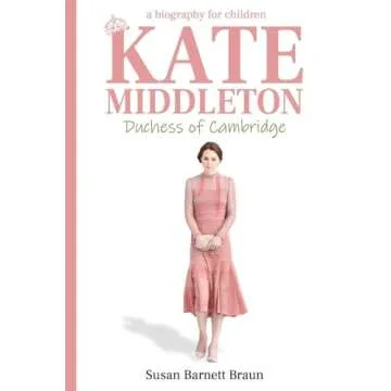 Kate Middleton, Duchess of Cambridge: A Biography for Children