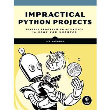 Impractical Python Projects: Playful Programming Activities to Make You Smarter