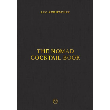 The NoMad Cocktail Book by Leo Robitschek - Unique Recipes