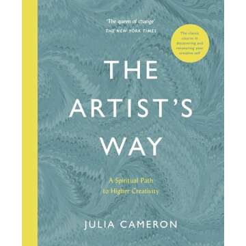 The Artist's Way: A Spiritual Path to Higher Creativity