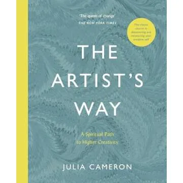 The Artist's Way: A Spiritual Path to Higher Creativity