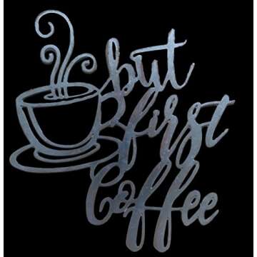 15" But First Coffee Metal Coffee Tea Cups Sign Wall Art Decor Interior Decoration (Silver Metal)