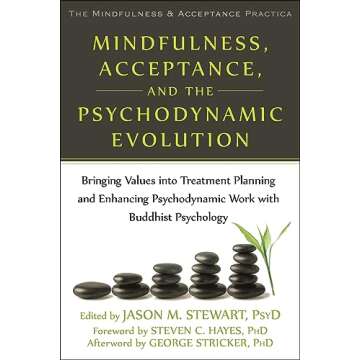 Mindfulness, Acceptance, and the Psychodynamic Evolution: Bringing Values into Treatment Planning an...