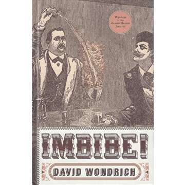 Imbibe!: From Absinthe Cocktail to Whiskey Smash, a Salute in Stories and Drinks to "Professor" Jerr...