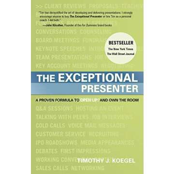 The Exceptional Presenter: A Proven Formula to Open Up and Own the Room